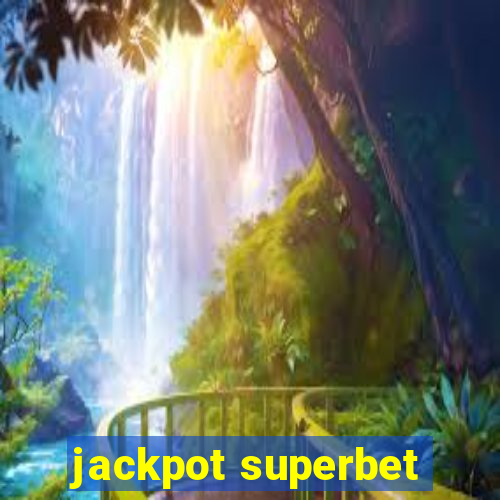 jackpot superbet